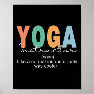 Yoga Instructor Definition Normal Only Cooler Teac Poster