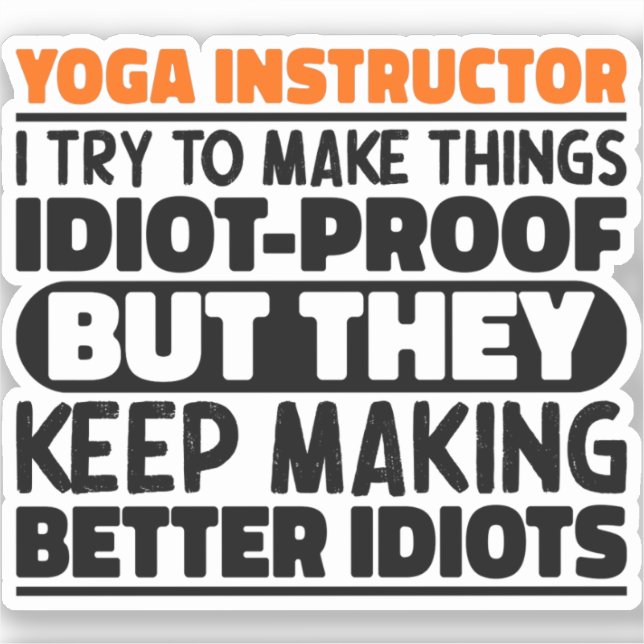 Yoga Instructor I Try To Make Things Funny Sayings (Front)