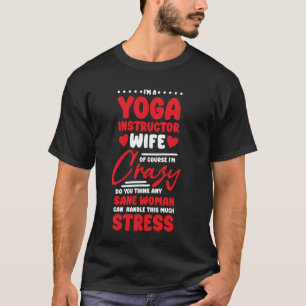 Yoga Instructor Wife Design for Yoga Lover T-Shirt