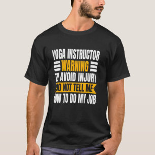 Yoga Instructor Yogini Coach Yogi Practitioner War T-Shirt