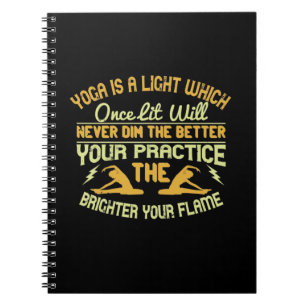 Yoga is a light, which once lit will never dim. Th Notebook