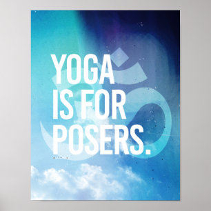 Yoga is for posers - Yoga Fitness -.png Poster