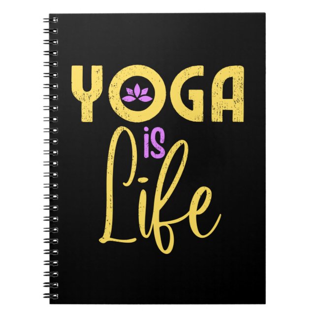 Yoga Is Life Yoga Meditaion Notebook (Front)