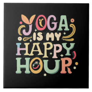 Yoga Is My Happy Hour Ceramic Tile