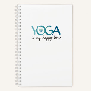 Yoga Is My Happy Hour Journal