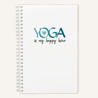 Yoga Is My Happy Hour Journal