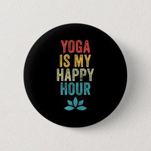 Yoga Is My Happy Hour Meme Vintage Funny Yoga Sayi 6 Cm Round Badge
