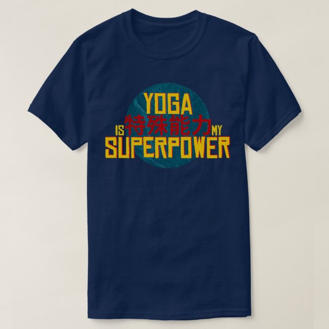 Yoga Is My Superpower Yoga Teacher Gift T-Shirt (Design Front)