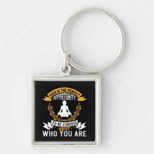 Yoga Is The Perfect Opportunity To Check Who You Key Ring