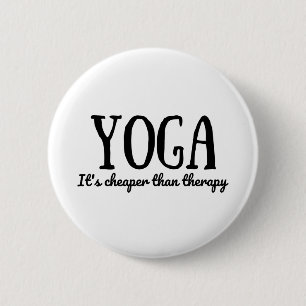 Yoga It's Cheaper Than Therapy 6 Cm Round Badge