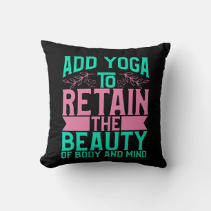 Yoga Lover Add Yoga To Retain The Beauty Cushion
