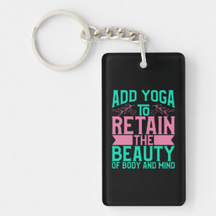 Yoga Lover Add Yoga To Retain The Beauty Key Ring
