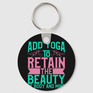 Yoga Lover Add Yoga To Retain The Beauty Key Ring