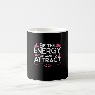 Yoga Lover   Be The Energy You Want To Attract Coffee Mug