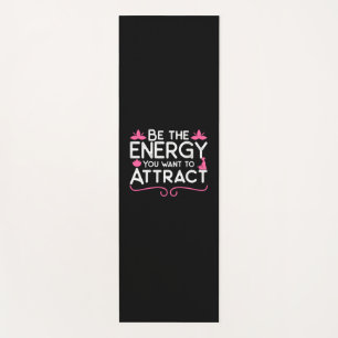 Yoga Lover Be The Energy You Want To Attract Mat