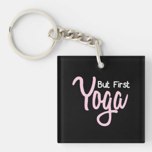 Yoga Lover But First Yoga Key Ring