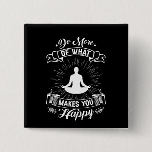 Yoga Lover Do More Of What Makes You Happy 15 Cm Square Badge