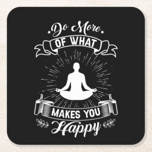 Yoga Lover Do More Of What Makes You Happy Square Paper Coaster
