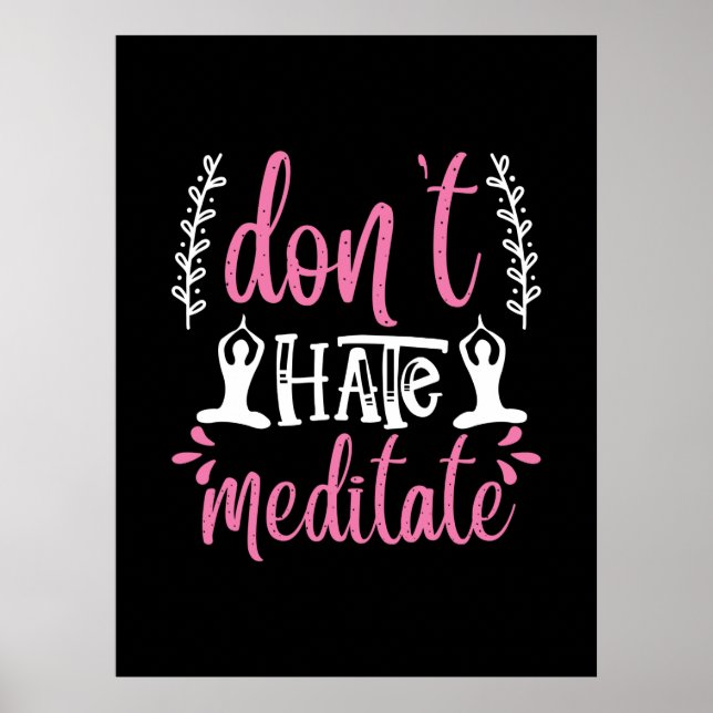 Yoga Lover | Do Not Hate Meditate Poster (Front)