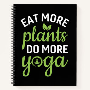 Yoga Lover Eat More Plants Do More Yoga Notebook