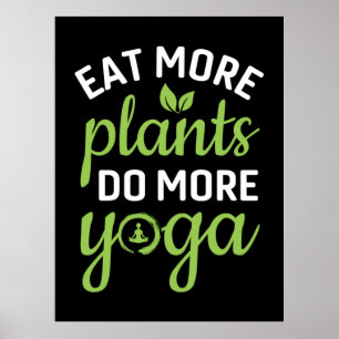 Yoga Lover Eat More Plants Do More Yoga Poster