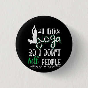 Yoga Lover I Do Yoga 3 Cm Round Badge