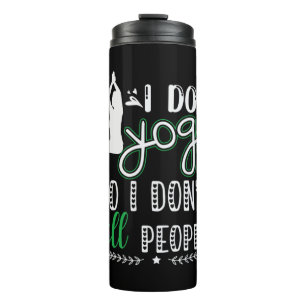 Yoga Lover   I Do Yoga Thermal Tumbler
