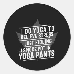 Yoga Lover I Do Yoga To Relieve Stress Classic Round Sticker
