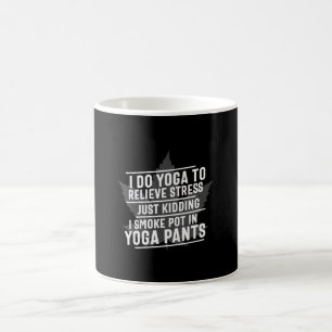 Yoga Lover   I Do Yoga To Relieve Stress Coffee Mug