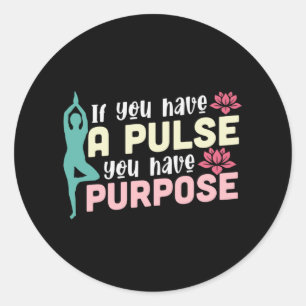 Yoga Lover   If You Have A Pulse Classic Round Sticker