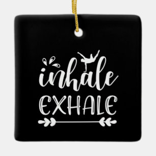 Yoga Lover Inhale To Exhale Ceramic Ornament