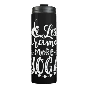 Yoga Lover Less And More Yoga Thermal Tumbler