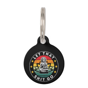 Yoga Lover   Let That Thing Go Yoga Pet Tag