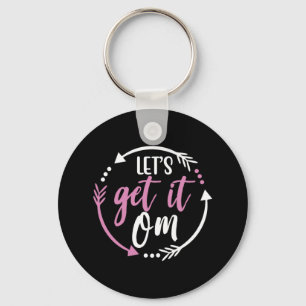 Yoga Lover Lets Get It Om Key Ring