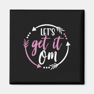 Yoga Lover Lets Get It Om Magnet