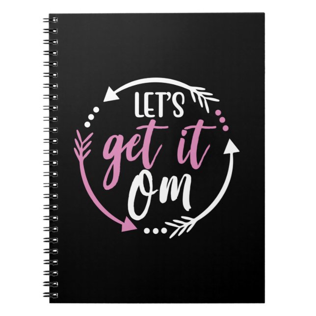 Yoga Lover | Lets Get It Om Notebook (Front)