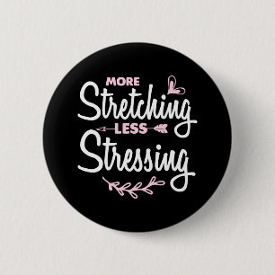 Yoga Lover More Stretching Less Stressing 6 Cm Round Badge
