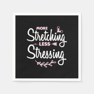 Yoga Lover More Stretching Less Stressing Napkin