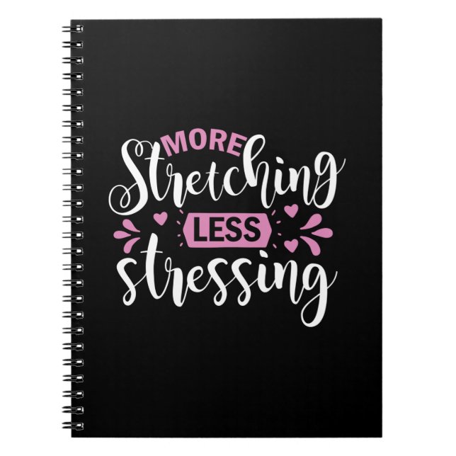 Yoga Lover | More Stretching Less Stressing Notebook (Front)