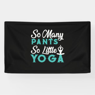 Yoga Lover So Many Pants So Little Yoga Banner