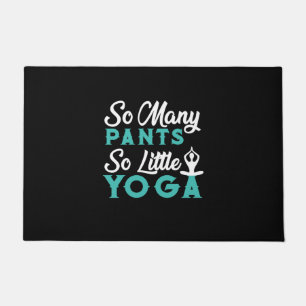 Yoga Lover So Many Pants So Little Yoga Doormat