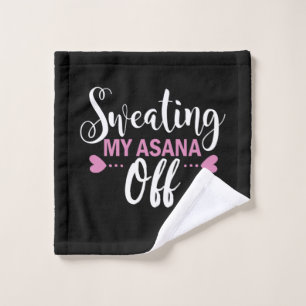 Yoga Lover Sweating My Asana Off Wash Cloth