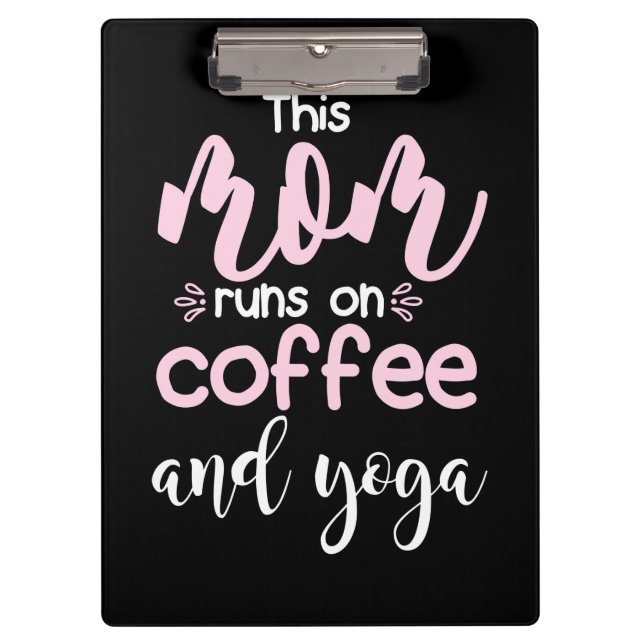 Yoga Lover | This Mum Runs On Coffee And Yoga Clipboard (Front)