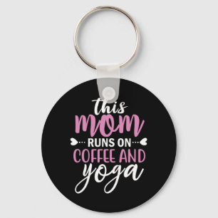 Yoga Lover This Mum Runs On Coffee And Yoga Key Ring