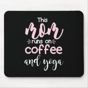 Yoga Lover This Mum Runs On Coffee And Yoga Mouse Pad