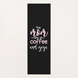 Yoga Lover   This Mum Runs On Coffee And Yoga Yoga Mat