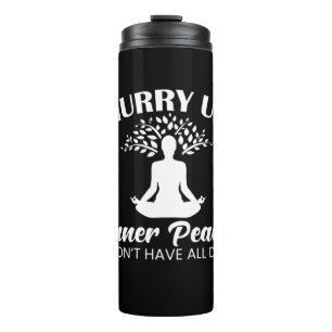Yoga Lover Yofa Hurry Up Inner Peace Thermal Tumbler