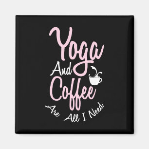Yoga Lover Yoga And Coffee Are All I Need Magnet