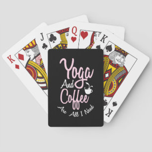 Yoga Lover Yoga And Coffee Are All I Need Playing Cards