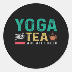 Yoga Lover Yoga And Tea Are All I Need Classic Round Sticker